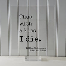 William Shakespeare - Romeo and Juliet - Floating Quote - Thus with a kiss I die. - Quote Art Print - Play Literary Playwright Tragedy