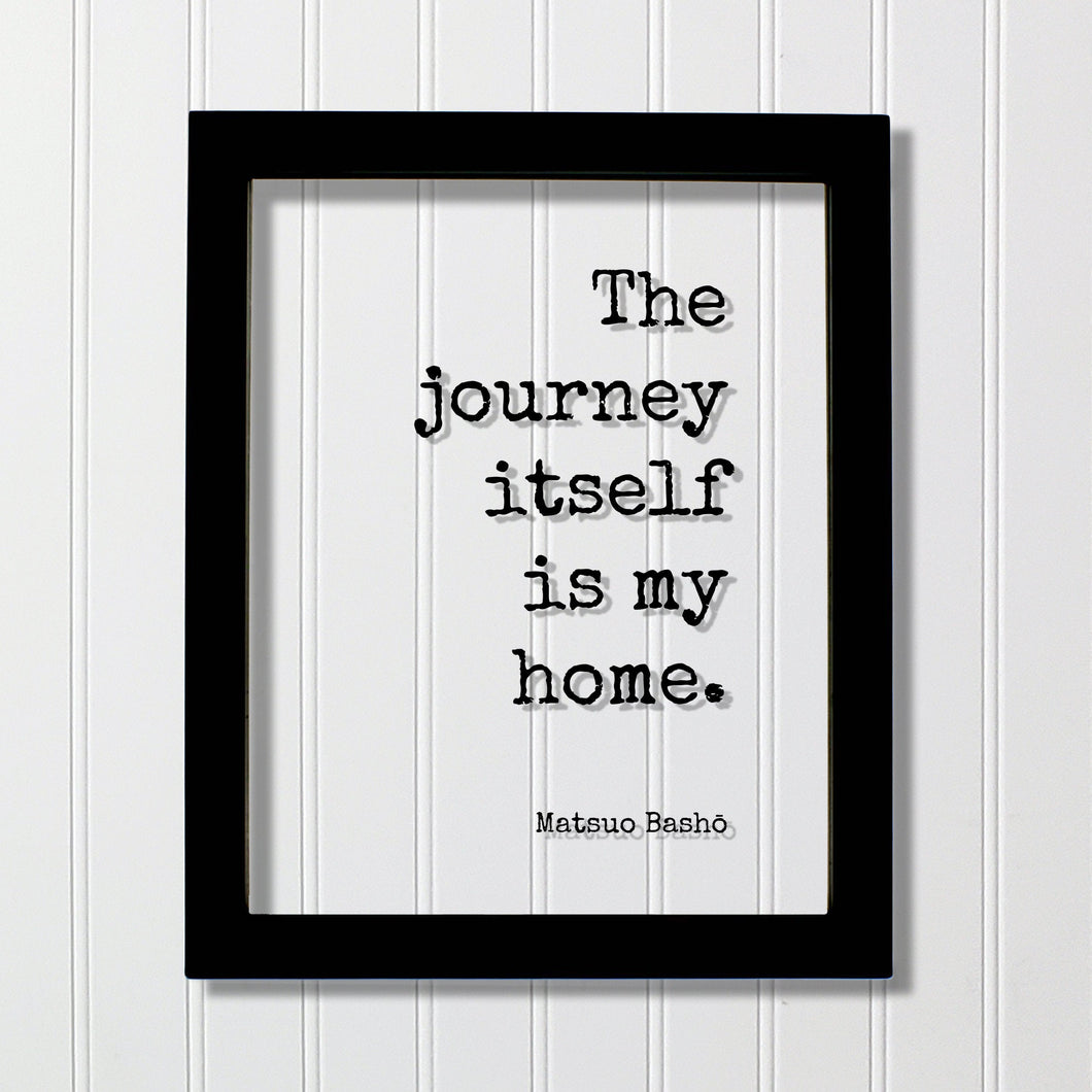 Matsuo Bashō - Floating Quote - The journey itself is my home - Traveling Traveler Explorer Adventure Adventurer Personal Experience Basho