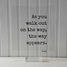 Rumi - Floating Quote - As you walk out on the way appears - Achievement Business Success Goals accomplishment advance prosperity progress