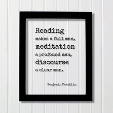 Benjamin Franklin - Floating Quote - Reading makes a full man, meditation a profound man, discourse a clear man - Modern Minimalist Art