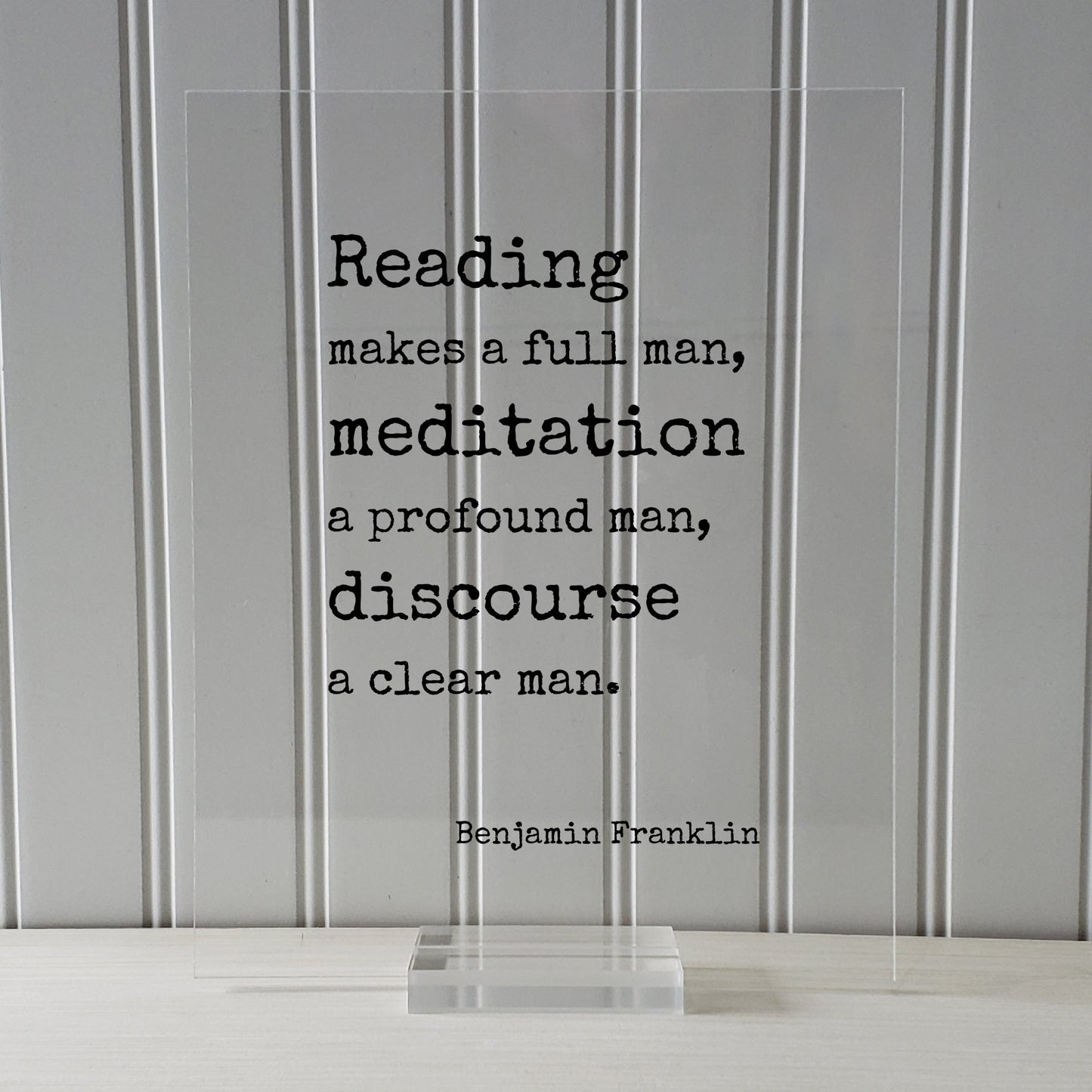 Benjamin Franklin - Floating Quote - Reading makes a full man, meditation a profound man, discourse a clear man - Modern Minimalist Art