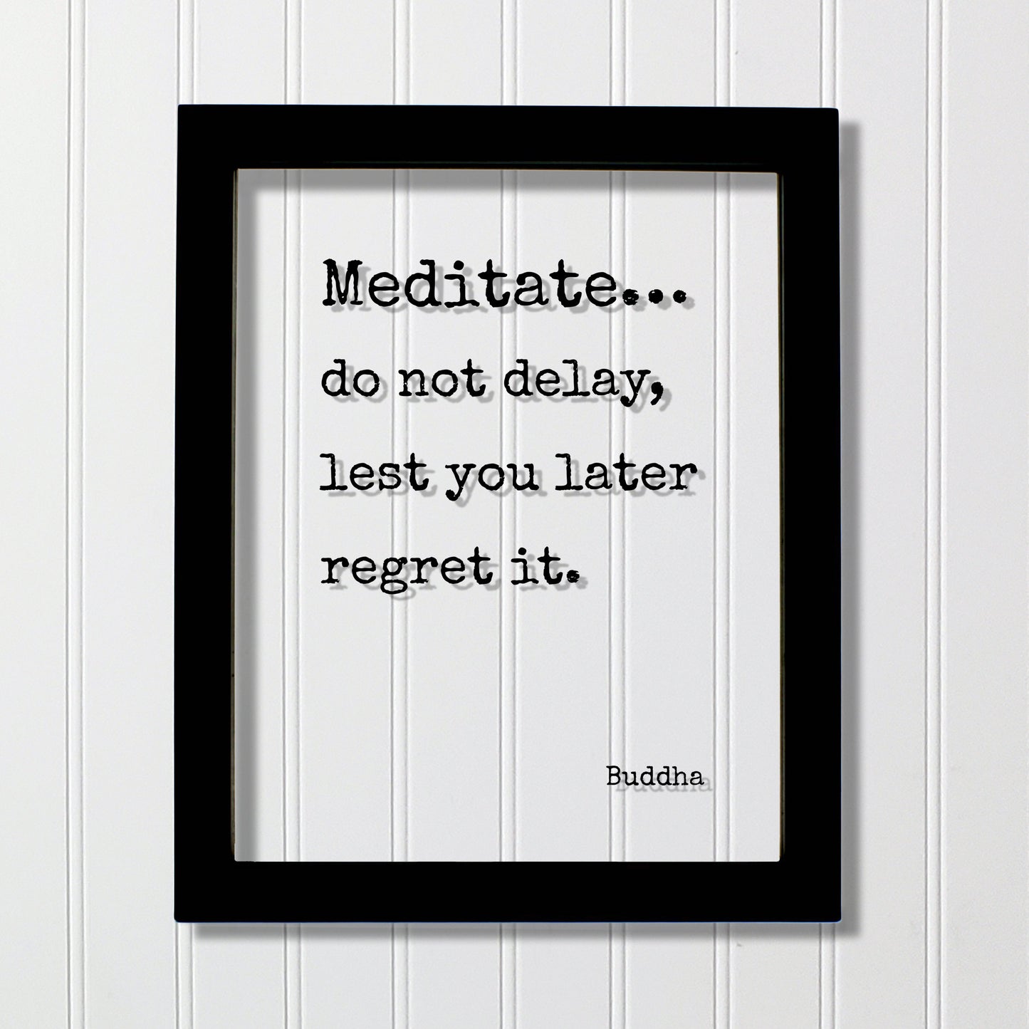 Buddha - Floating Quote - Meditate… do not delay, lest you later regret it. - Buddhism - Sallekha Sutta - Meditation Transparent Image