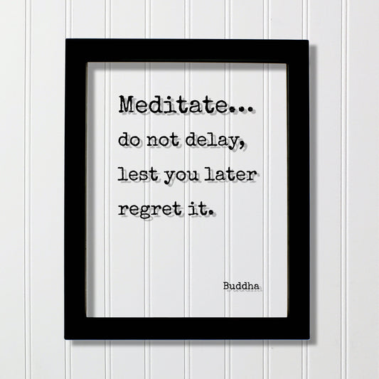 Buddha - Floating Quote - Meditate… do not delay, lest you later regret it. - Buddhism - Sallekha Sutta - Meditation Transparent Image