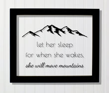 Let her sleep for when she wakes, she will move mountains - Girls Room Signs - Girls Nursery Frame - Baby - Nursery Decor Plaque