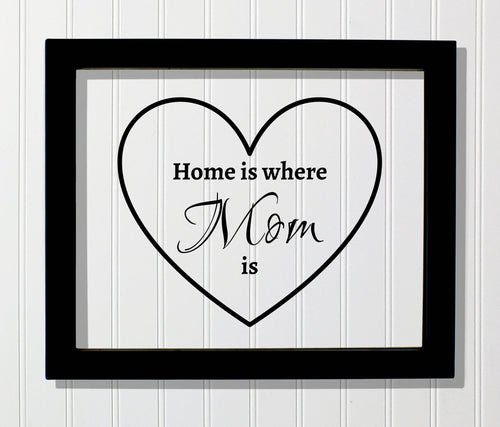 Home is where Mom is - Mother's Day - Mother Quote - Floating Quote - Mom Mommy - Gift for Mom's house Mother Day from Son Daughter
