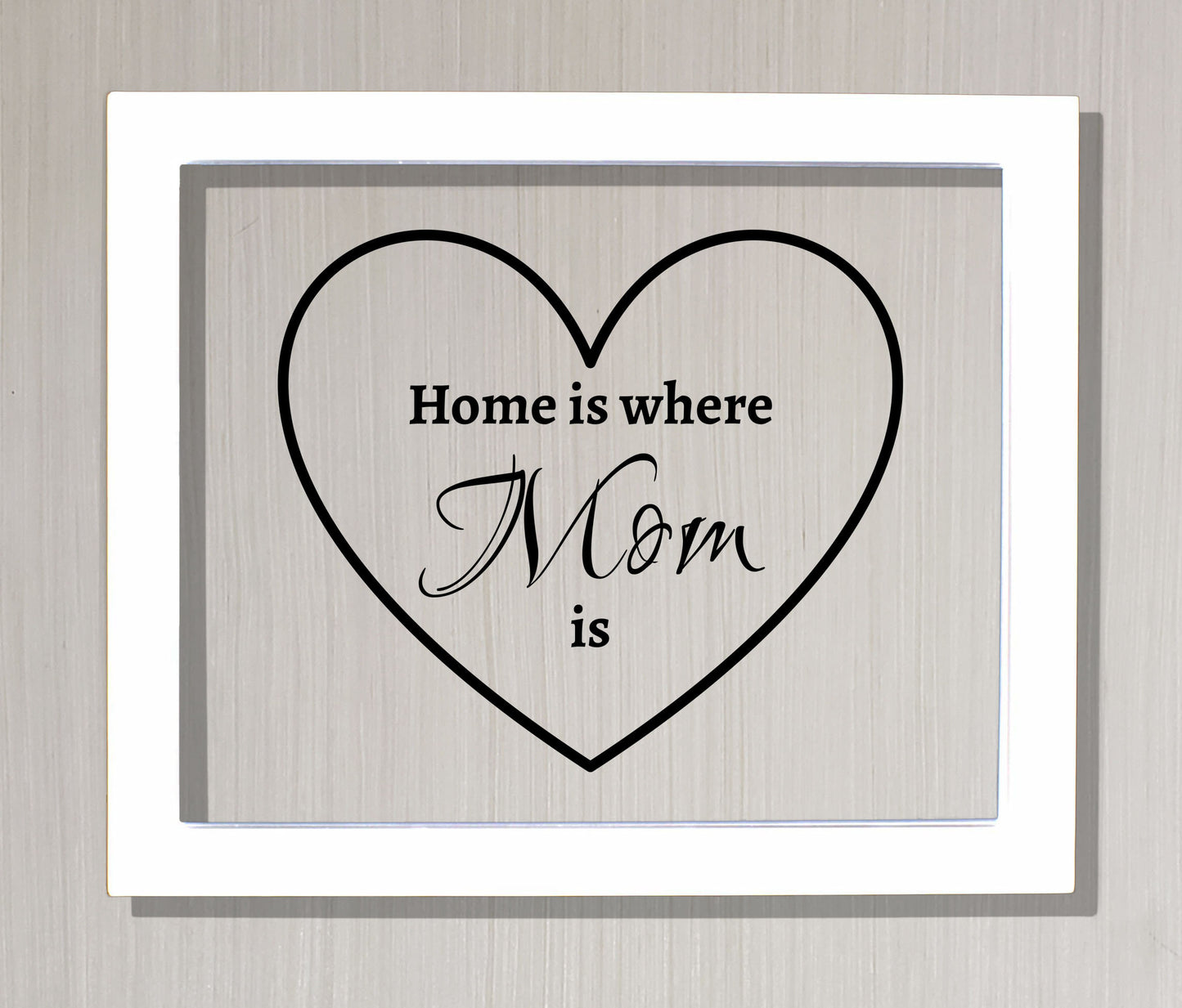 Home is where Mom is - Mother's Day - Mother Quote - Floating Quote - Mom Mommy - Gift for Mom's house Mother Day from Son Daughter