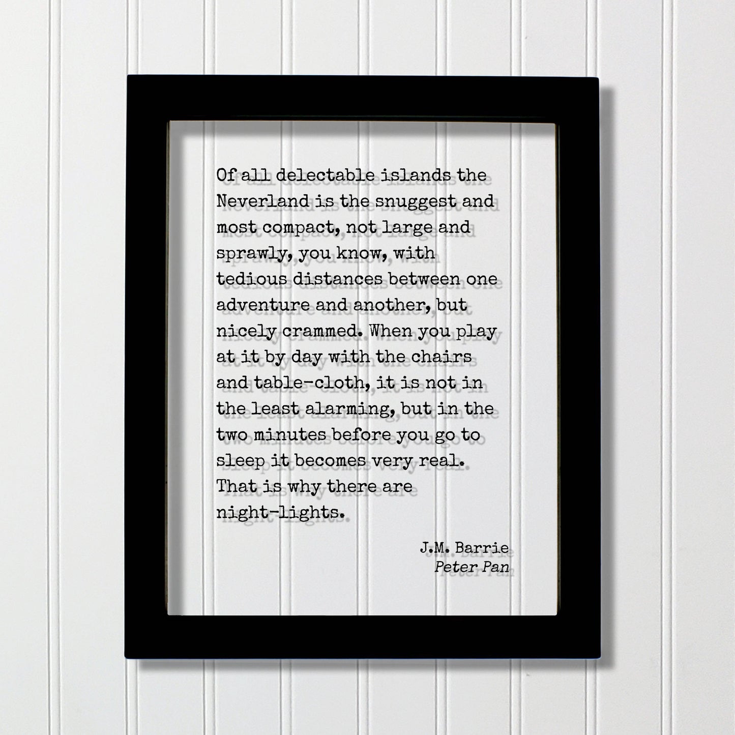 J.M. Barrie - Peter Pan - Quote - Neverland - Of all delectable islands - the two minutes before you go to sleep it becomes very real - JM