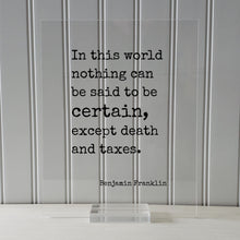 Benjamin Franklin - Floating Quote - In this world nothing can be said to be certain, except death and taxes - Modern Decor Minimalist