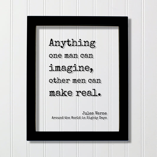 Jules Verne - Around the World in Eighty Days - Floating Quote - Anything one man can imagine, other men can make real - Modern Minimalist