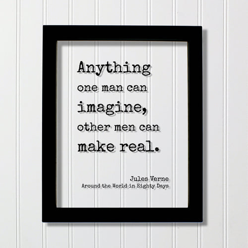 Jules Verne - Around the World in Eighty Days - Floating Quote - Anything one man can imagine, other men can make real - Modern Minimalist