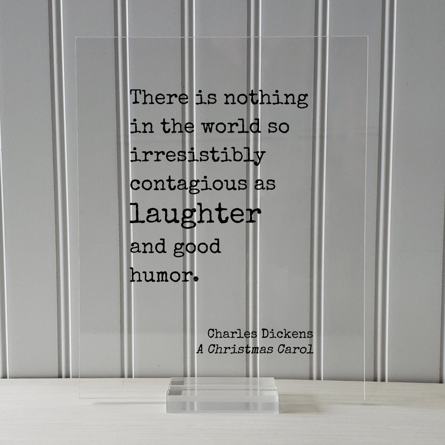 A Christmas Carol - Charles Dickens - There is nothing in the world so irresistibly contagious as laughter and good humor - Holidays Xmas