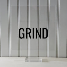 Grind Sign- Floating Quote - Hard Work Motivation Success Business Progress Inspiration Workout Exercise Achievement Victory Daily Grind